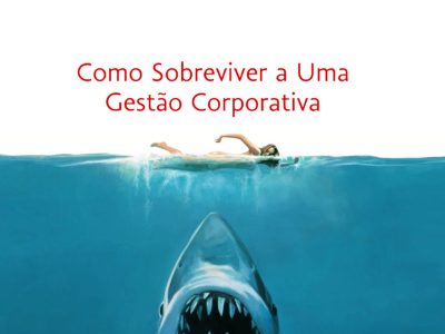 Como Sobreviver a Uma Gestão Corporativa